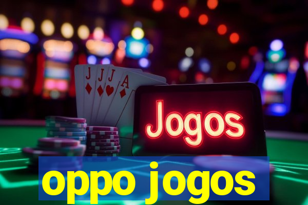 oppo jogos